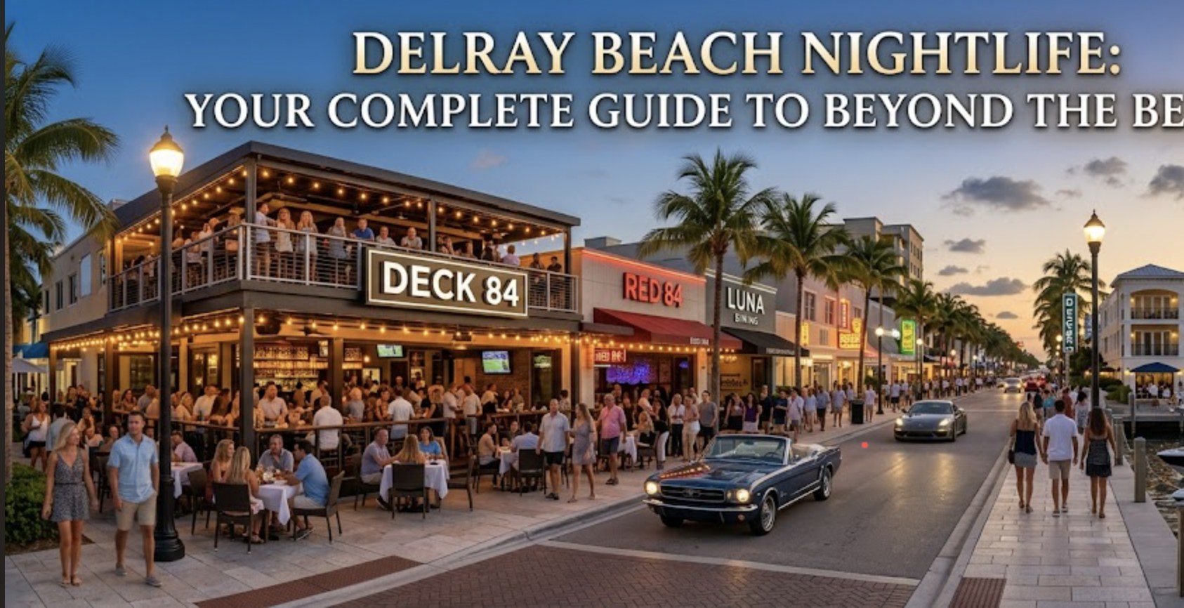 Delray Beach Nightlife: The Complete Guide to Atlantic Avenue After Dark